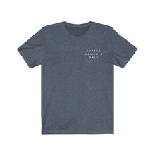 Load image into Gallery viewer, Eureka Moments Only Jersey Tee (Over Heart)