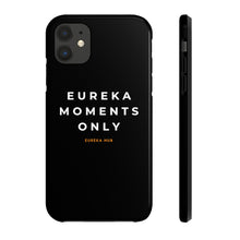 Load image into Gallery viewer, Eureka Moments Only - iPhone Case Mate Tough Phone Cases
