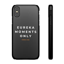 Load image into Gallery viewer, Eureka Moments Only Snap Phone Case
