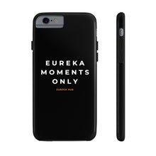 Load image into Gallery viewer, Eureka Moments Only - iPhone Case Mate Tough Phone Cases