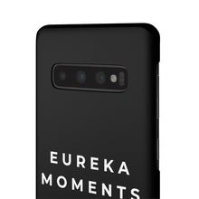 Load image into Gallery viewer, Eureka Moments Only Snap Phone Case