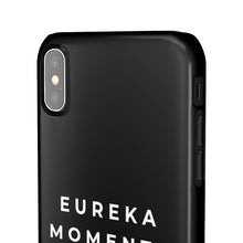 Load image into Gallery viewer, Eureka Moments Only Snap Phone Case
