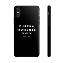 Load image into Gallery viewer, Eureka Moments Only - iPhone Case Mate Tough Phone Cases