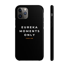 Load image into Gallery viewer, Eureka Moments Only - iPhone Case Mate Tough Phone Cases