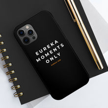 Load image into Gallery viewer, Eureka Moments Only - iPhone Case Mate Tough Phone Cases