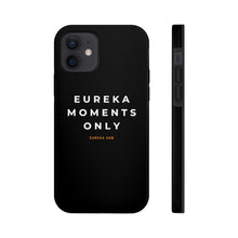 Load image into Gallery viewer, Eureka Moments Only - iPhone Case Mate Tough Phone Cases