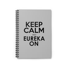 Load image into Gallery viewer, Keep Calm and Eureka On Notebook