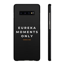 Load image into Gallery viewer, Eureka Moments Only Snap Phone Case
