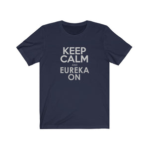 Keep Calm and Eureka On T-Shirt