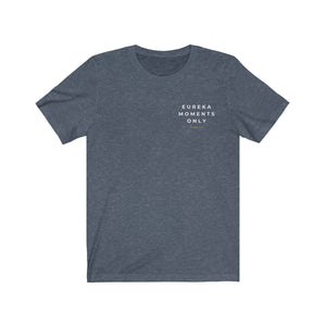 Eureka Moments Only Jersey Tee (Over Heart)