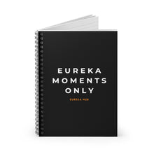 Load image into Gallery viewer, Eureka Moments Only Notebook