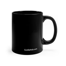 Load image into Gallery viewer, Eureka Moments Only mug 11oz