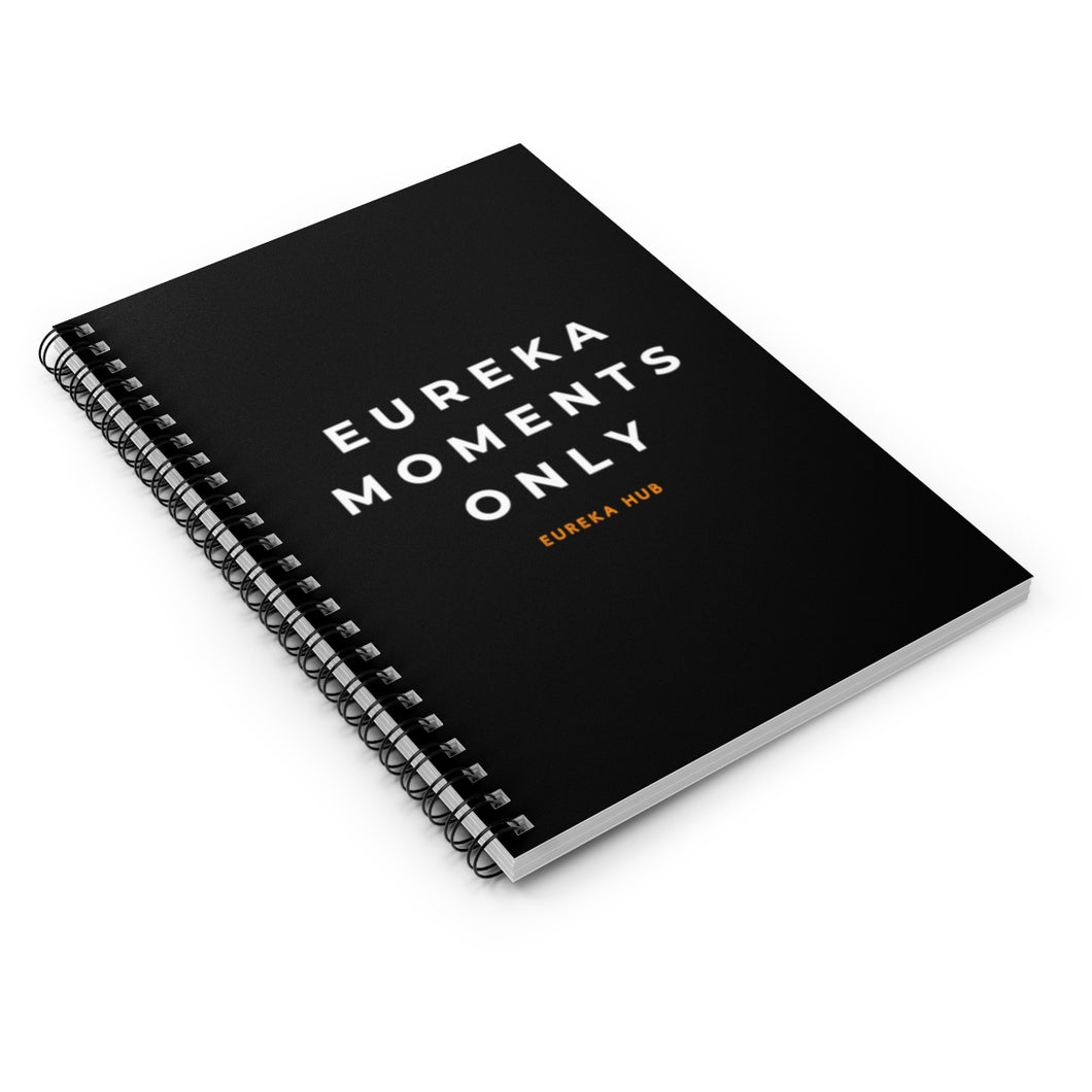 Eureka Moments Only Notebook
