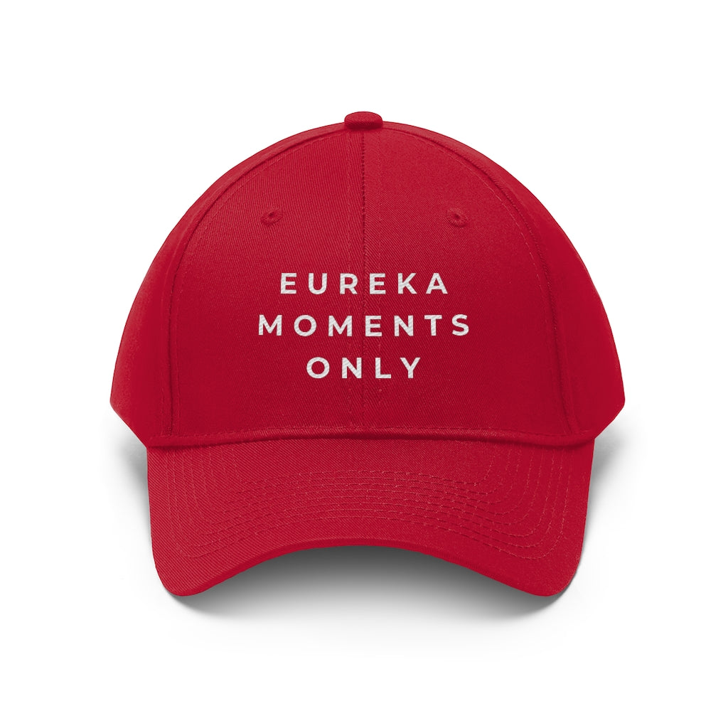 Eureka Moments Only Twill Hat