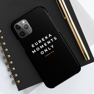 Eureka Moments Only - iPhone Case Mate Tough Phone Cases