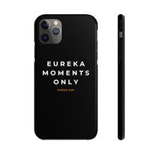 Load image into Gallery viewer, Eureka Moments Only - iPhone Case Mate Tough Phone Cases