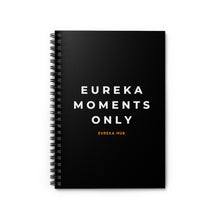 Load image into Gallery viewer, Eureka Moments Only Notebook
