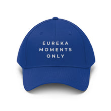 Load image into Gallery viewer, Eureka Moments Only Twill Hat