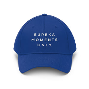 Eureka Moments Only Twill Hat