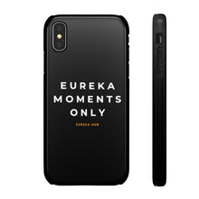 Load image into Gallery viewer, Eureka Moments Only Snap Phone Case